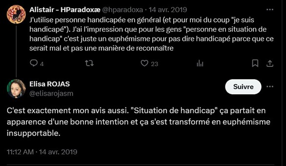Figure 6&nbsp;: Capture d’écran d’une discussion sur X (ex Twitter) entre Elisa Rojas, avocate et militante sur le handicap et le féminisme, et un militant anonyme, exprimant comment le terme « situation de handicap » peut être vécu comme un « euphémisme insupportable », utilisé « pour ne pas dire handicapé ». 