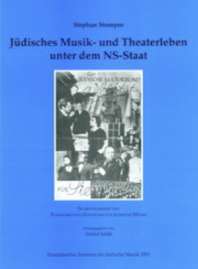 Stephan Stompor, Jüdisches Musik - und Theaterleben unter dem NS-Staat, 2001.